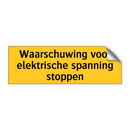 Waarschuwing voor elektrische spanning stoppen & Waarschuwing voor elektrische spanning stoppen