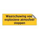 Waarschuwing voor explosieve atmosfeer stoppen & Waarschuwing voor explosieve atmosfeer stoppen