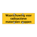 Waarschuwing voor radioactieve materialen stoppen