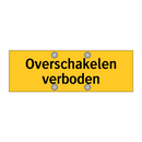 Overschakelen verboden & Overschakelen verboden & Overschakelen verboden