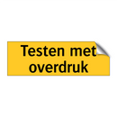 Testen met overdruk & Testen met overdruk & Testen met overdruk & Testen met overdruk