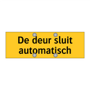 De deur sluit automatisch & De deur sluit automatisch & De deur sluit automatisch