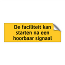 De faciliteit kan starten na een hoorbaar signaal