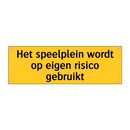 Het speelplein wordt op eigen risico gebruikt & Het speelplein wordt op eigen risico gebruikt