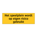 Het speelplein wordt op eigen risico gebruikt & Het speelplein wordt op eigen risico gebruikt