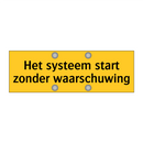 Het systeem start zonder waarschuwing & Het systeem start zonder waarschuwing