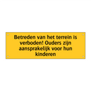 Betreden van het terrein is verboden! Ouders zijn /.../