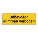 Onbevoegd klimmen verboden & Onbevoegd klimmen verboden & Onbevoegd klimmen verboden