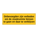 Onbevoegden zijn verboden om de stookruimte binnen te /.../