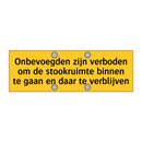 Onbevoegden zijn verboden om de stookruimte binnen te /.../