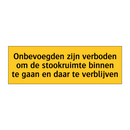 Onbevoegden zijn verboden om de stookruimte binnen te /.../