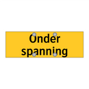 Onder spanning & Onder spanning & Onder spanning