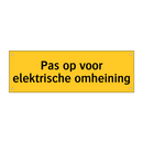 Pas op voor elektrische omheining & Pas op voor elektrische omheining