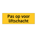 Pas op voor liftschacht & Pas op voor liftschacht & Pas op voor liftschacht