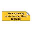 Waarschuwing Lawinegevaar Geen toegang! & Waarschuwing Lawinegevaar Geen toegang!