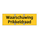 Waarschuwing Prikkeldraad & Waarschuwing Prikkeldraad & Waarschuwing Prikkeldraad