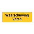 Waarschuwing Varen & Waarschuwing Varen & Waarschuwing Varen & Waarschuwing Varen
