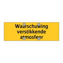 Waarschuwing verstikkende atmosfeer & Waarschuwing verstikkende atmosfeer