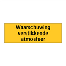 Waarschuwing verstikkende atmosfeer & Waarschuwing verstikkende atmosfeer