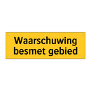 Waarschuwing besmet gebied & Waarschuwing besmet gebied & Waarschuwing besmet gebied