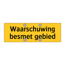 Waarschuwing besmet gebied & Waarschuwing besmet gebied & Waarschuwing besmet gebied