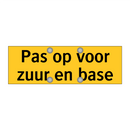 Pas op voor zuur en base & Pas op voor zuur en base & Pas op voor zuur en base