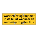Waarschuwing Blijf niet in de buurt wanneer de /.../