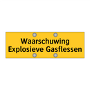 Waarschuwing Explosieve Gasflessen & Waarschuwing Explosieve Gasflessen