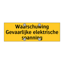 Waarschuwing Gevaarlijke elektrische spanning & Waarschuwing Gevaarlijke elektrische spanning