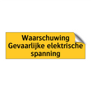 Waarschuwing Gevaarlijke elektrische spanning & Waarschuwing Gevaarlijke elektrische spanning