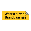 Waarschuwing Brandbaar gas & Waarschuwing Brandbaar gas & Waarschuwing Brandbaar gas