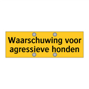 Waarschuwing voor agressieve honden & Waarschuwing voor agressieve honden
