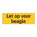 Let op voor beagle & Let op voor beagle & Let op voor beagle & Let op voor beagle