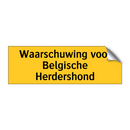 Waarschuwing voor Belgische Herdershond & Waarschuwing voor Belgische Herdershond
