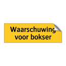 Waarschuwing voor bokser & Waarschuwing voor bokser & Waarschuwing voor bokser