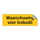 Waarschuwing voor krokodil & Waarschuwing voor krokodil & Waarschuwing voor krokodil