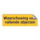 Waarschuwing voor vallende objecten & Waarschuwing voor vallende objecten