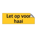 Let op voor haai & Let op voor haai & Let op voor haai & Let op voor haai