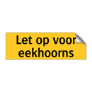 Let op voor eekhoorns & Let op voor eekhoorns & Let op voor eekhoorns & Let op voor eekhoorns