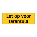 Let op voor tarantula & Let op voor tarantula & Let op voor tarantula & Let op voor tarantula