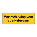 Waarschuwing voor struikelgevaar & Waarschuwing voor struikelgevaar