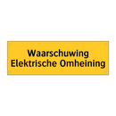 Waarschuwing Elektrische Omheining & Waarschuwing Elektrische Omheining