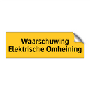 Waarschuwing Elektrische Omheining & Waarschuwing Elektrische Omheining