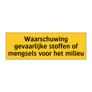 Waarschuwing gevaarlijke stoffen of mengsels voor het /.../