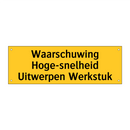 Waarschuwing Hoge-snelheid Uitwerpen Werkstuk & Waarschuwing Hoge-snelheid Uitwerpen Werkstuk