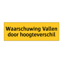 Waarschuwing Vallen door hoogteverschil & Waarschuwing Vallen door hoogteverschil