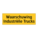 Waarschuwing Industriële Trucks & Waarschuwing Industriële Trucks