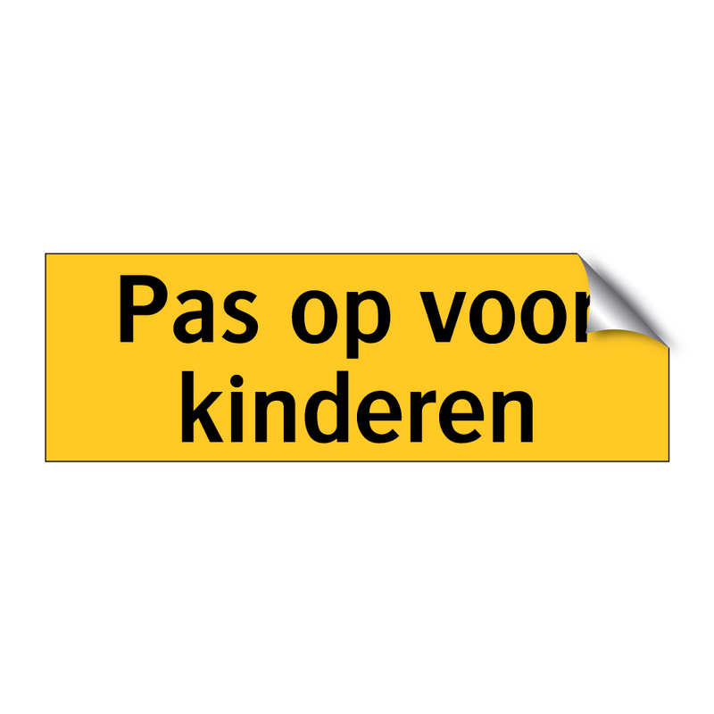 Pas op voor kinderen & Pas op voor kinderen & Pas op voor kinderen & Pas op voor kinderen