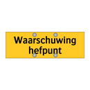 Waarschuwing hefpunt & Waarschuwing hefpunt & Waarschuwing hefpunt