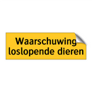 Waarschuwing loslopende dieren & Waarschuwing loslopende dieren & Waarschuwing loslopende dieren